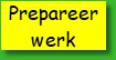 Prepareer werk
