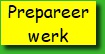 Prepareer werk